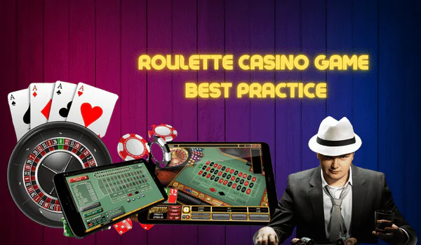 Roulette Casino Game Best Winning Practice