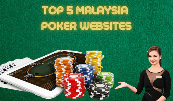 Top 5 Malaysia Poker Websites Recommendations